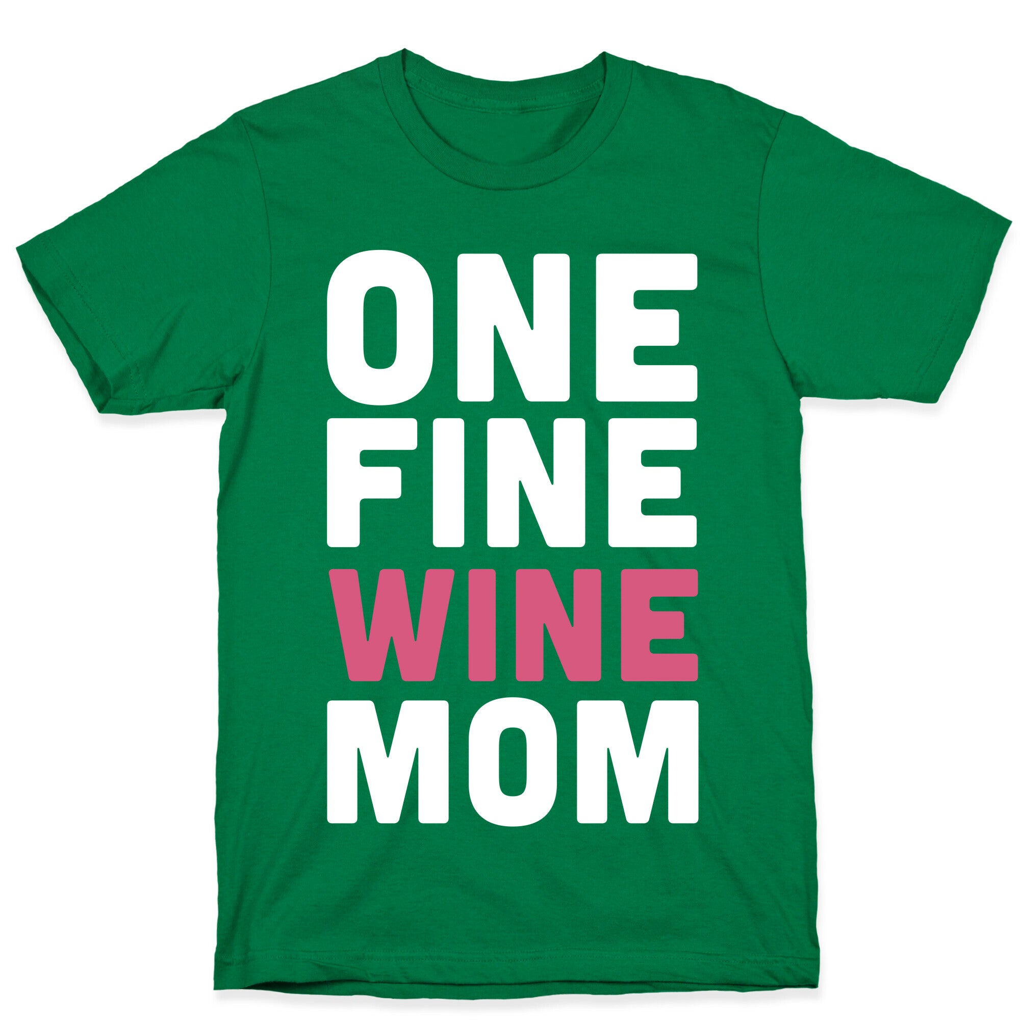 One Fine Wine Mom T-Shirt